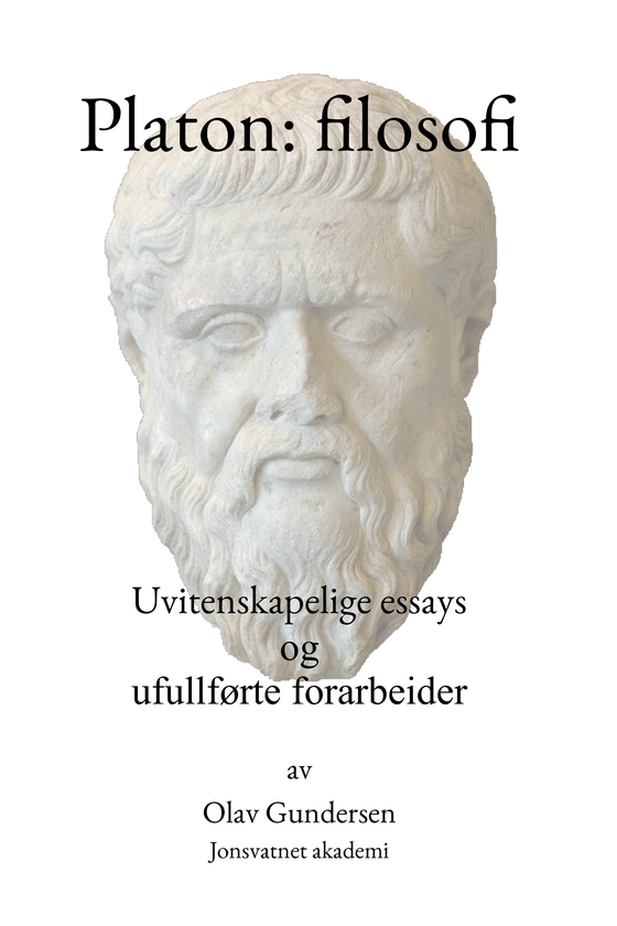 Platon: filosofi. Uvitenskapelige essays og ufullførte forarbeider