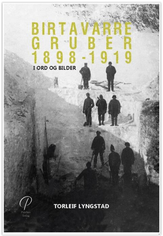 Birtavarre gruber 1898-1919 - i ord og bilder (ebok) av Torleif Lyngstad
