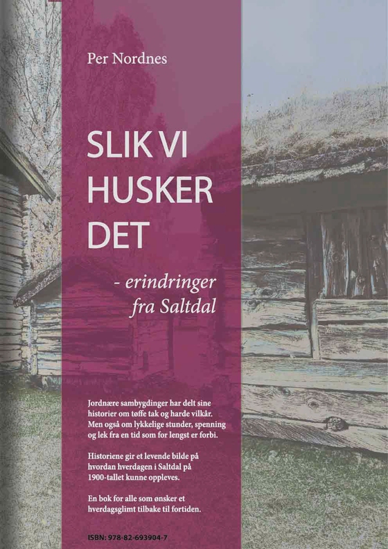 Slik vi husker det, erindringer fra Saltdal - - et glimt tilbake i tid (ebok) av Per  Nordnes