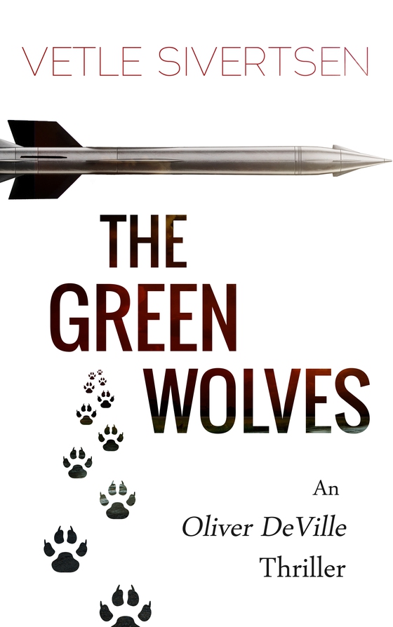 The Green Wolves: An Oliver DeVille Thriller (ebok) av Vetle Sivertsen
