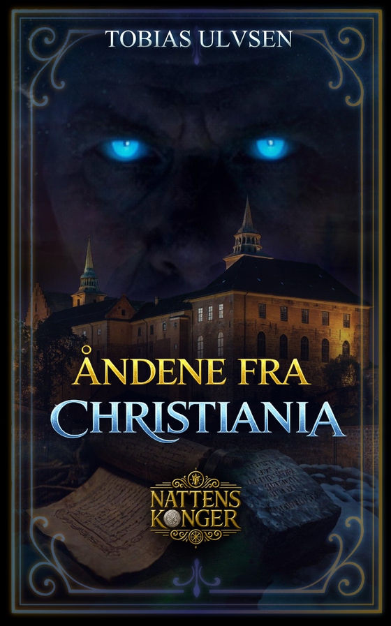 Nattens Konger - Åndene fra Christiania - Et mørkmagisk vintereventyr (ebok) av Tobias Ulvsen
