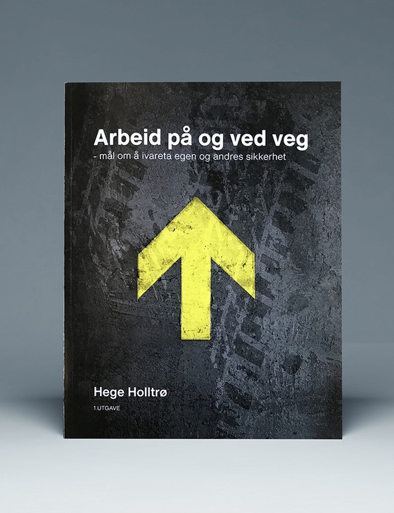 Arbeid på og ved veg -mål om å ivareta egen og andres sikkerhet