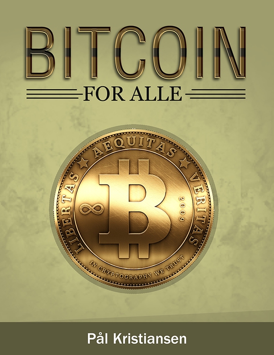 Bitcoin for alle - Alt du behøver å vite om bitcoin (ebok) av Pål Kristiansen