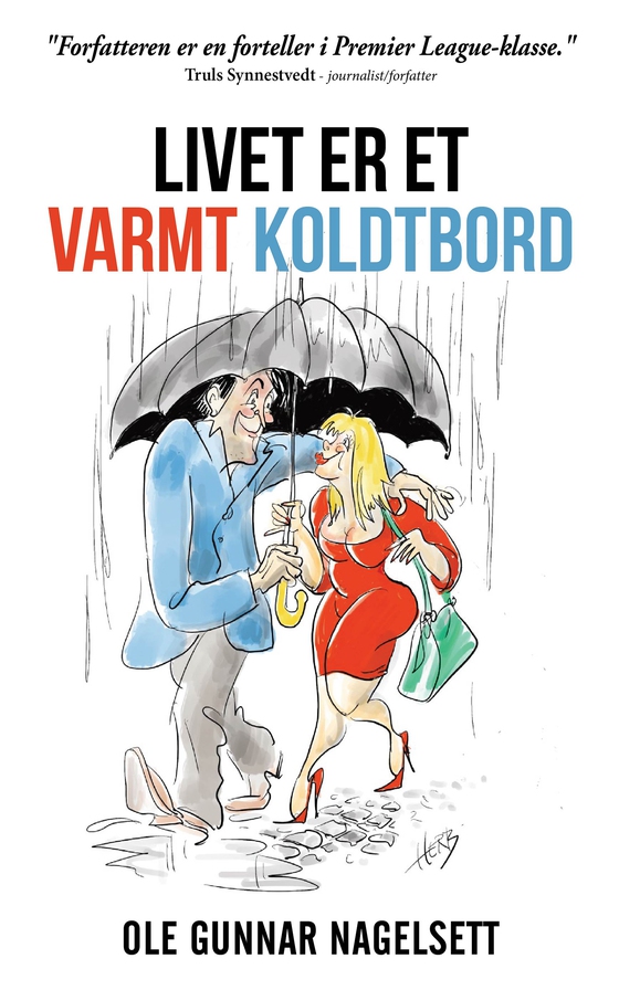 Livet er et varmt koldtbord (ebok) av Ole Gunnar Nagelsett