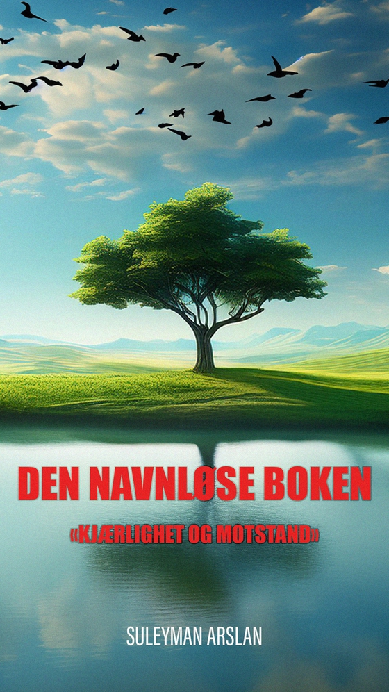 Den Navnløse Boken - "Kjærlighet og Motstand" "Den Navnløse Boken" (ebok) av Suleyman Arslan
