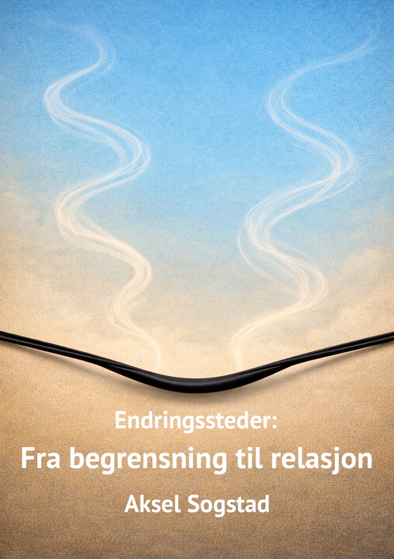 Endringssteder:  Fra Begrensning til relasjon