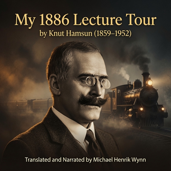 My 1886 Lecture Tour, by Knut Hamsun (1859–1952)