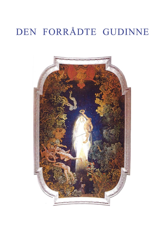 Den forrådte gudinne - Bind II, Del B