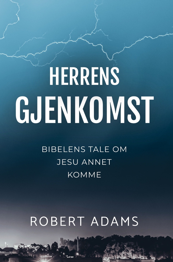 HERRENS GJENKOMST - Bibelens tale om Jesu annet komme (ebok) av Robert Adams