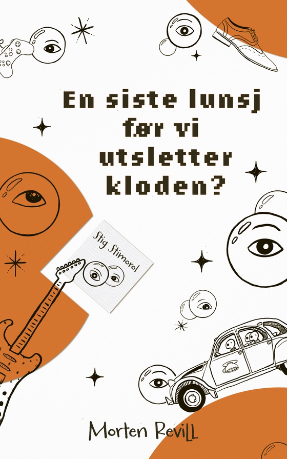 En siste lunsj før vi utsletter kloden? - Fortellingen om Stig Stimorol (ebok) av Morten Revill