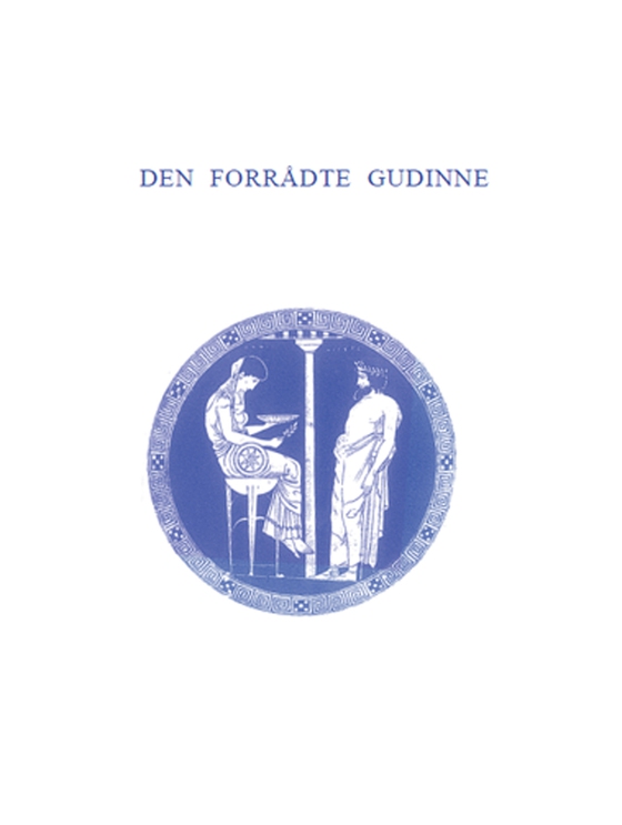 Den forrådte gudinne - Bind I, Del B
