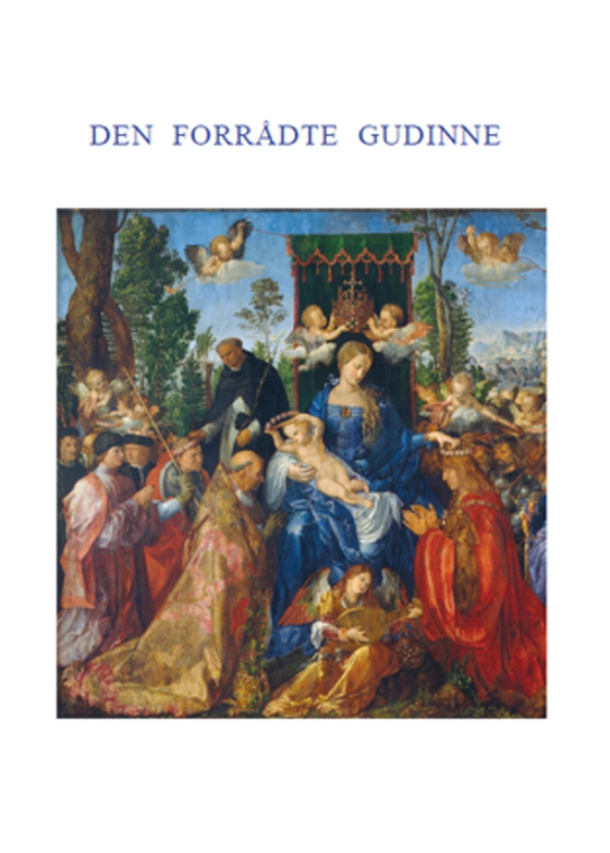 Den forrådte gudinne - Bind II, Del A
